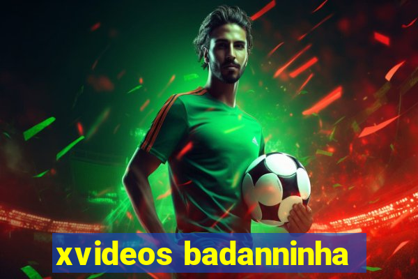 xvideos badanninha