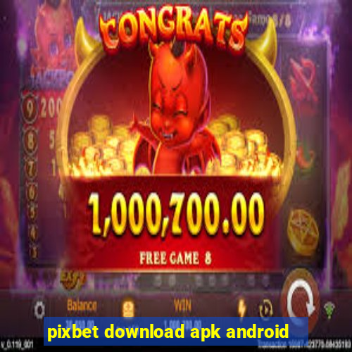 pixbet download apk android