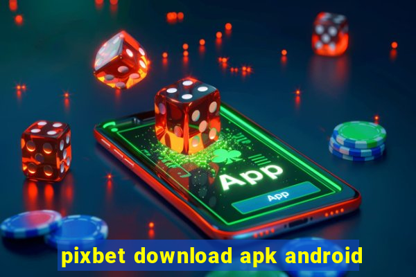 pixbet download apk android