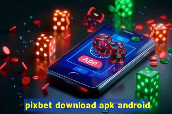 pixbet download apk android