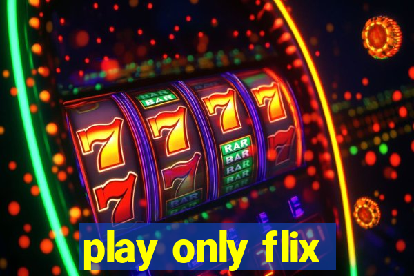 play only flix