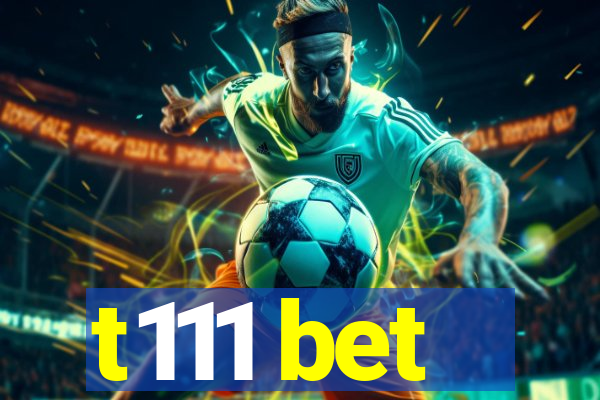 t111 bet