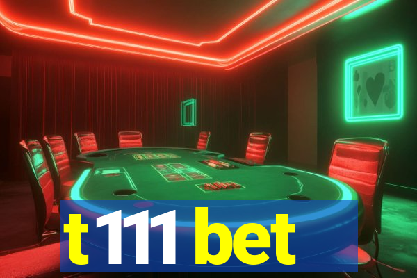 t111 bet