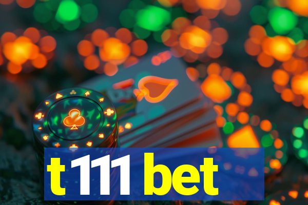 t111 bet