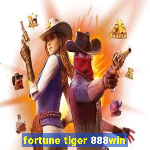 fortune tiger 888win