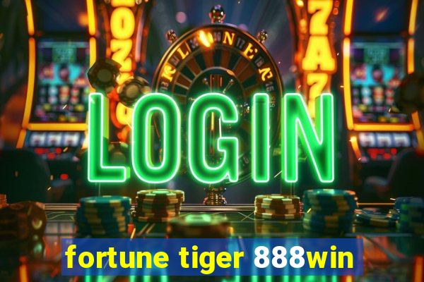 fortune tiger 888win