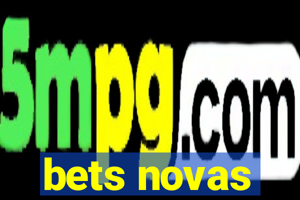 bets novas