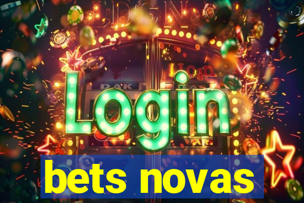 bets novas