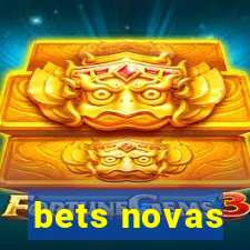 bets novas