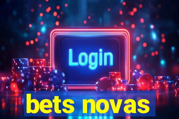 bets novas