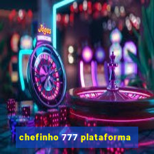 chefinho 777 plataforma