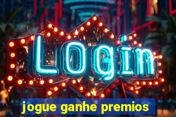 jogue ganhe premios
