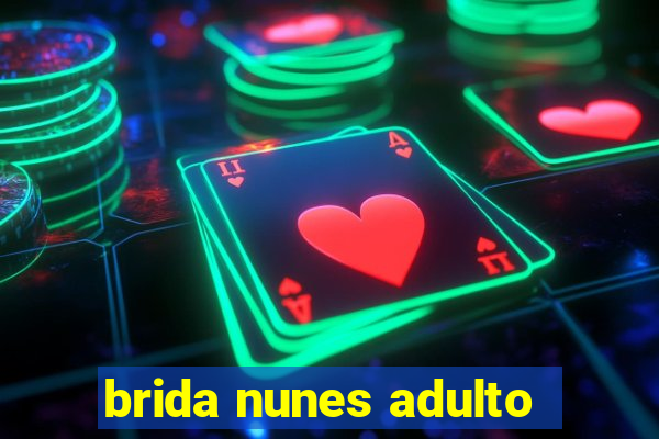 brida nunes adulto