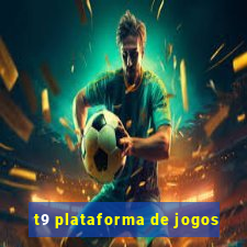 t9 plataforma de jogos