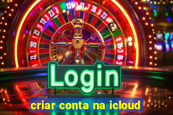 criar conta na icloud