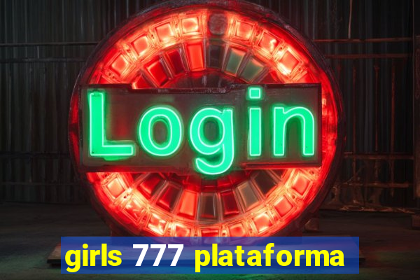 girls 777 plataforma