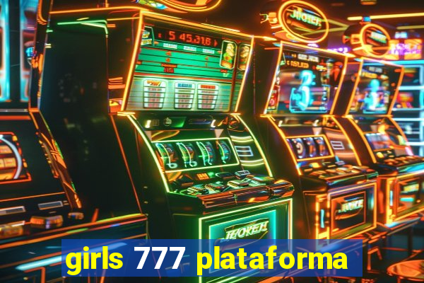 girls 777 plataforma