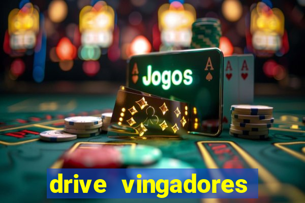 drive vingadores guerra infinita