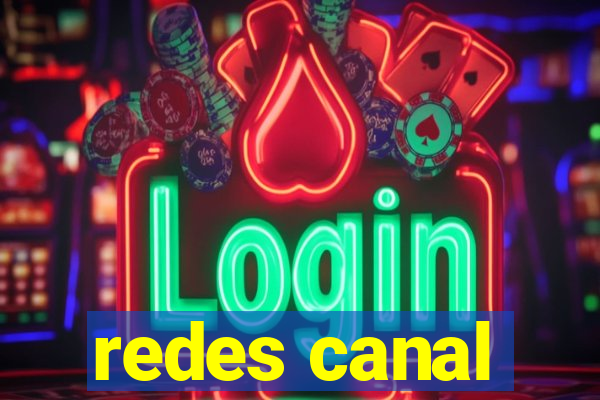 redes canal