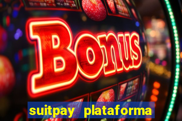 suitpay plataforma de jogos