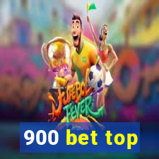 900 bet top