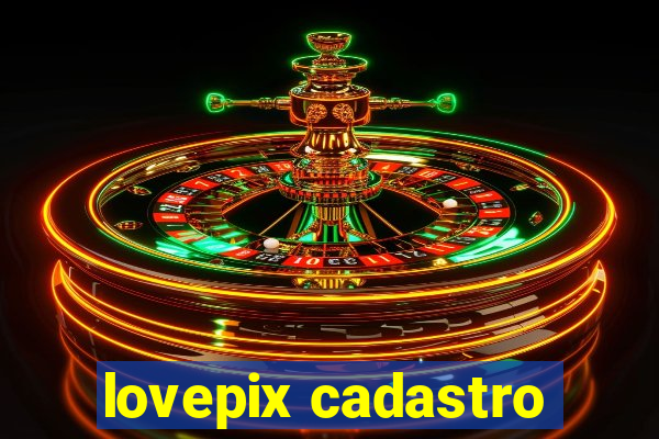 lovepix cadastro