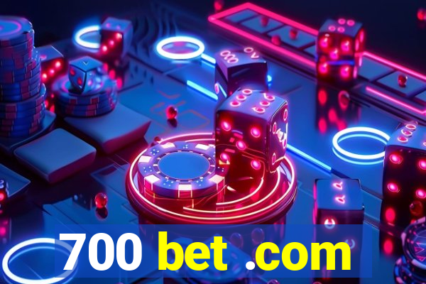 700 bet .com