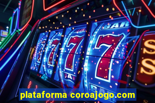 plataforma coroajogo.com