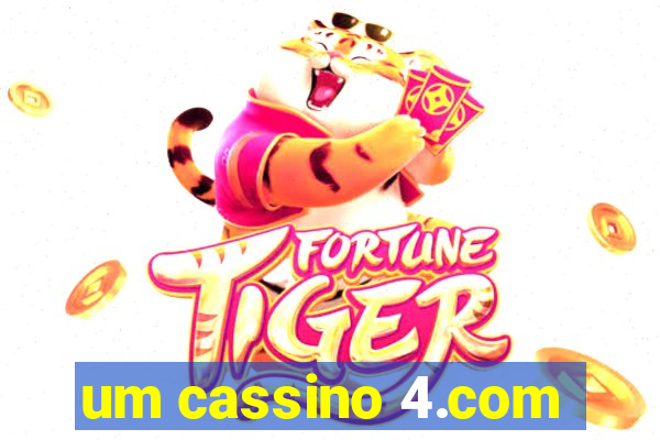 um cassino 4.com