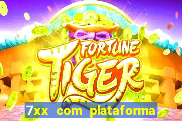 7xx com plataforma de jogos