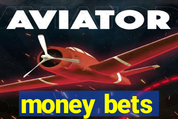 money bets