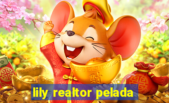 lily realtor pelada