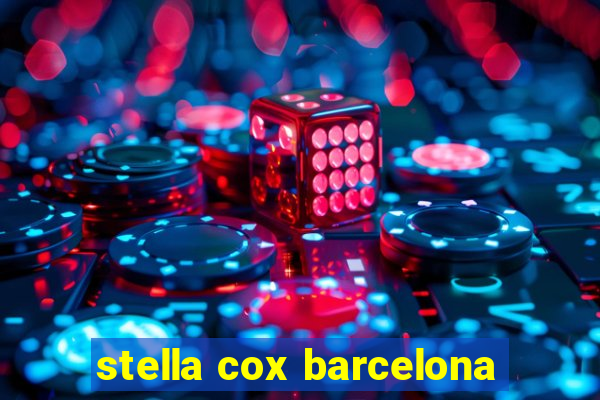 stella cox barcelona