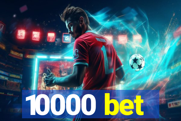 10000 bet