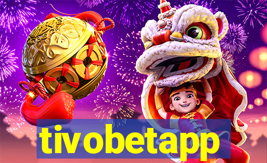 tivobetapp