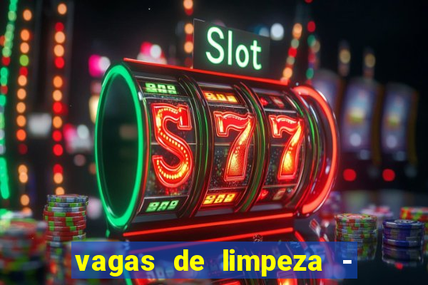 vagas de limpeza - meio turno em porto alegre