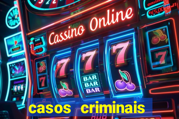 casos criminais para resolver