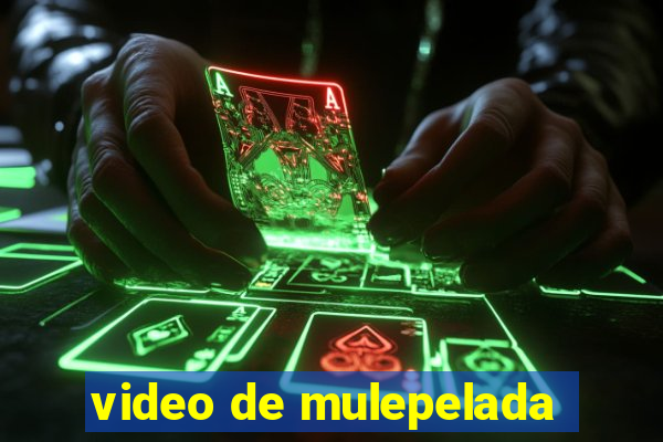 video de mulepelada