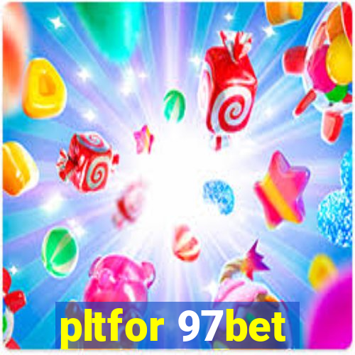 pltfor 97bet