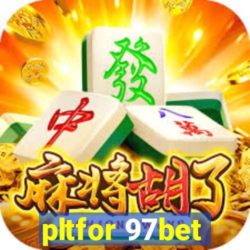 pltfor 97bet