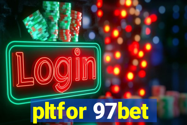 pltfor 97bet