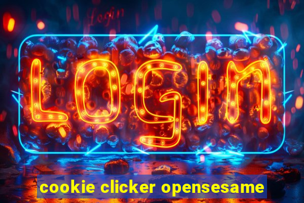 cookie clicker opensesame