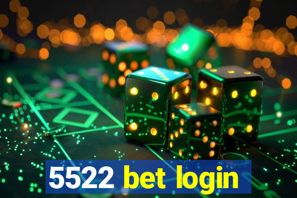 5522 bet login