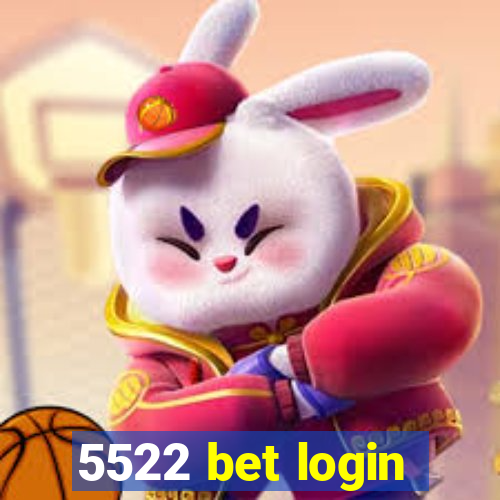 5522 bet login