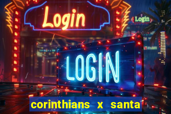 corinthians x santa cruz ao vivo hd
