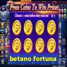 betano fortuna