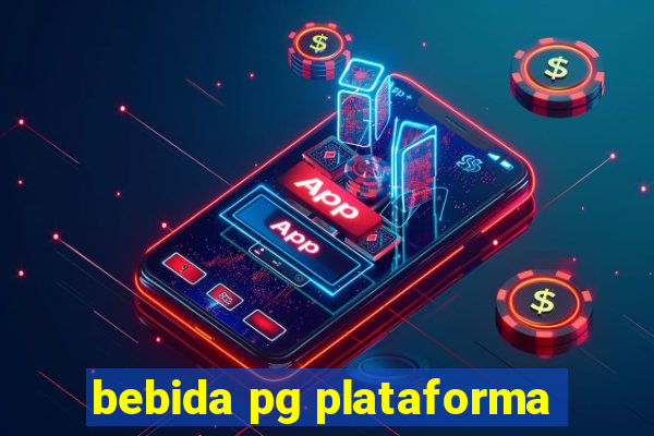 bebida pg plataforma