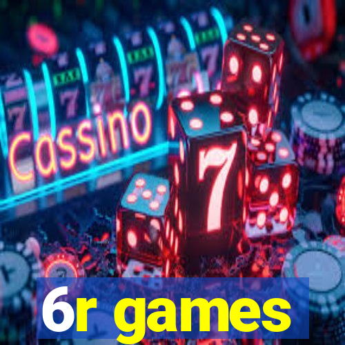 6r games