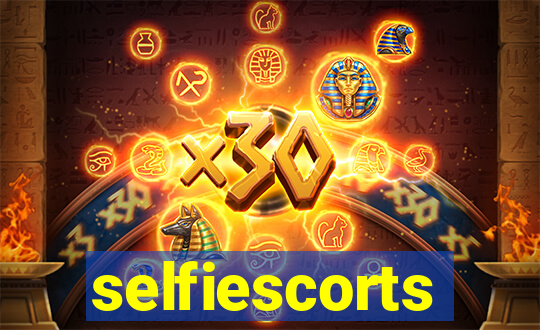 selfiescorts