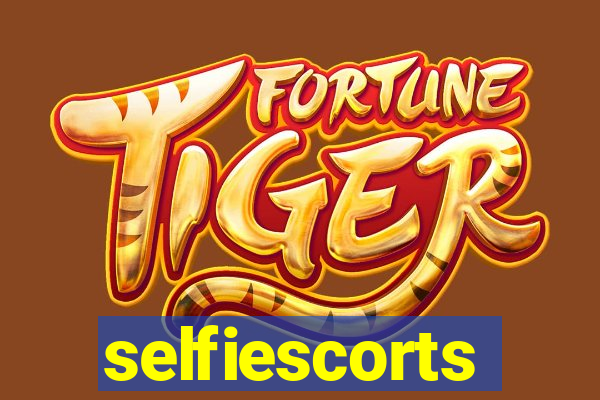 selfiescorts